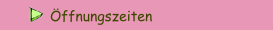 Öffnungszeiten
