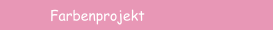 Farbenprojekt